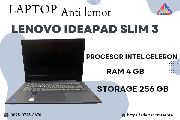 LENOVO IDEAPAD SLIM 3 TYPE BARU BODY SLIM, PROSESOR INTEL CELERON RAM 4 GB SSD 256 GB DISPLAY 14 INC MULUS